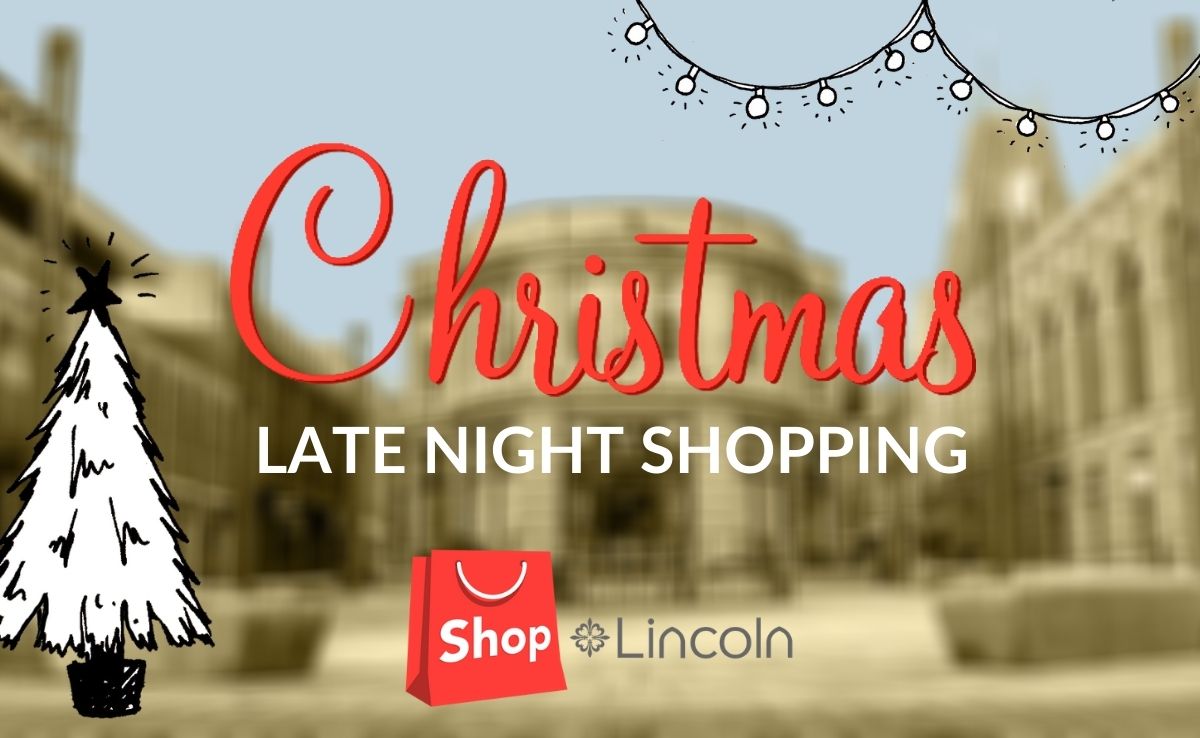 Christmas in Lincoln Late Night Shopping Shop Lincoln Shop Lincoln